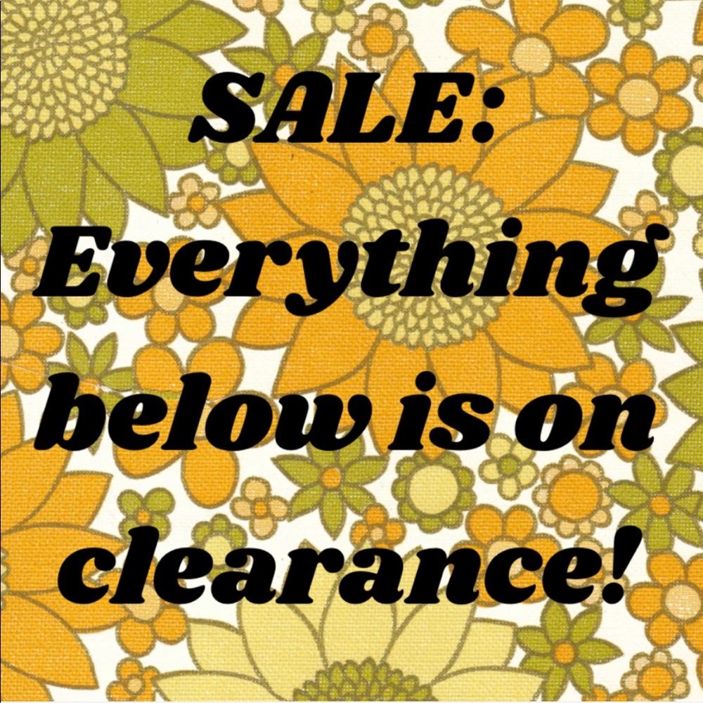 EVERYTHING BELOW IS ON CLEARANCE-SALE!